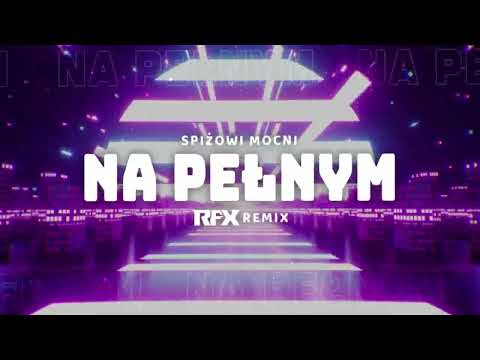 Spiżowi Mocni - Na Pełnym | Katowice Nocą (RFX REMIX) 2024
