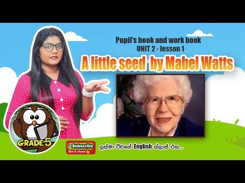 A little seed by Mabel Watts l Grade 5 English l Unit 2 - Lesson 1 l Pupil's book and work book