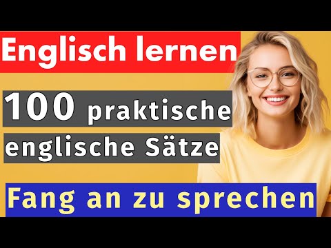 Englisch lernen: 100 einfache Sätze für den Alltag – Sprich sofort mit!
