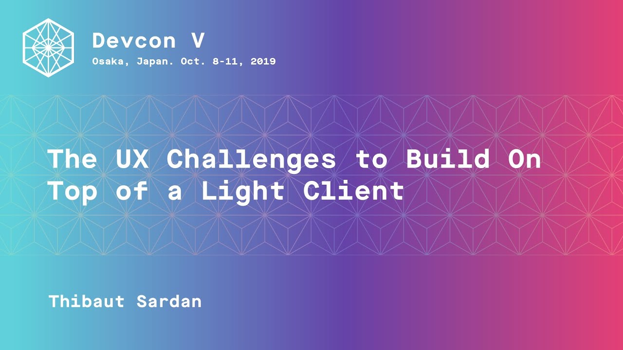 The UX challenges to build on top of a light client preview