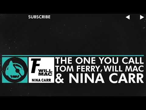 [Electro Pop] - Tom Ferry, Will Mac & Nina Carr - The One You Call