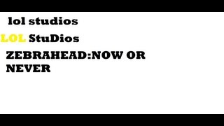 zebrahead now-or never