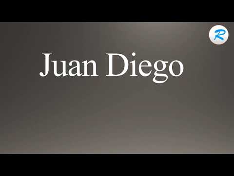 How to pronounce Juan Diego