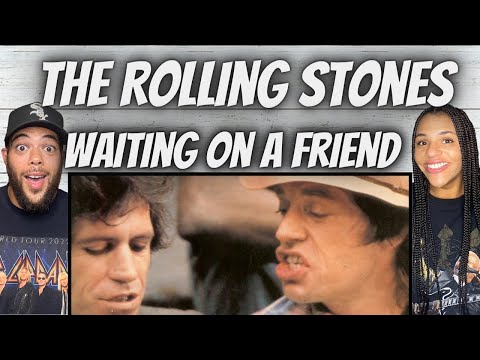 LOVE IT!| FIRST TIME HEARING The Rolling Stones  - Waiting On A Friend REACTION