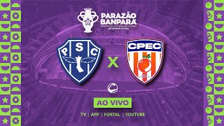 AO VIVO - Paysandu x Capitão Poço - Parazão 2026