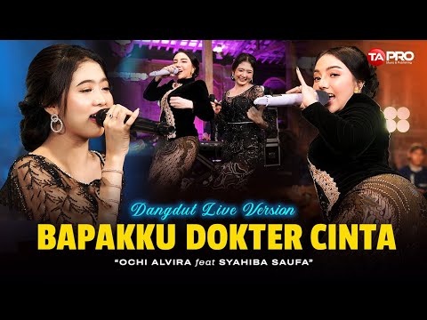 Ochi Alvira Ft. Syahiba Saufa - Bapakku Dokter Cinta -  Sayang Bapakku Dokter Cinta (Live Dangdut)