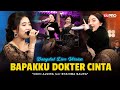 Ochi Alvira Ft Syahiba Saufa Bapakku Dokter Cinta Sayang Bapakku Dokter Cinta Live Dangdut
