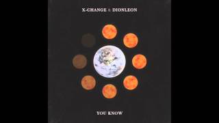 X-Change &amp; DIONLEON - You Know (Original Mix) [FREE DOWNLOAD]