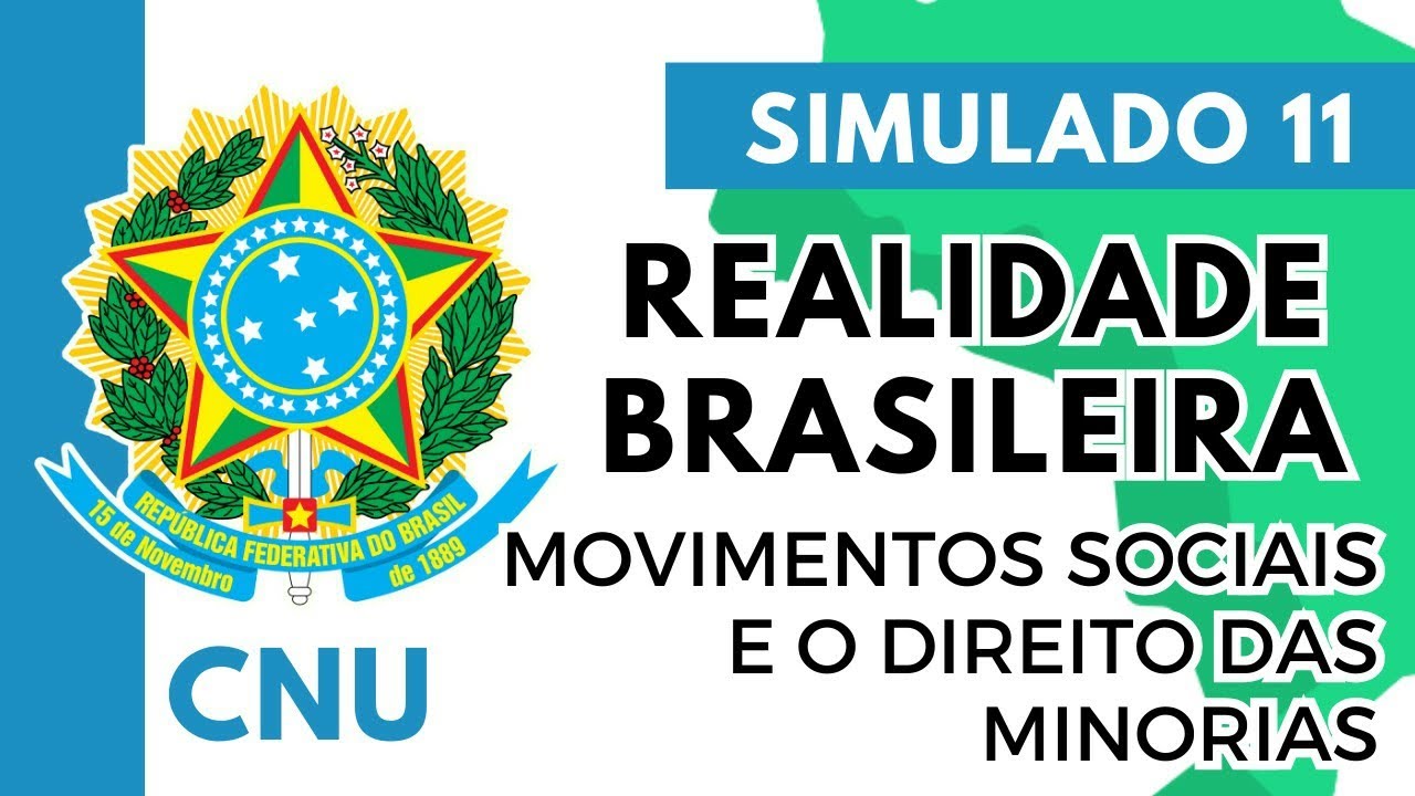 Simulado 11 - Realidade Brasileira - Concurso Nacional Unificado - Movimentos sociais e minorias