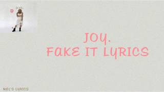 JOY. - Fake It Lyrics