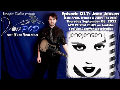 VonPod 017: Jane Jensen (Tromeo & Juliet, The Dolls, solo artist)