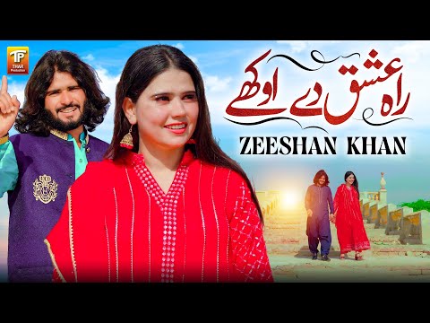 Raah Ishq Day Okhay (OFFICIAL VIDEO) |  Zeeshan Khan | Thar Production