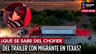 ¿Qué se sabe del chofer del tráiler con migrante en Texas? Fingió estar agonizando I Imagen Digital