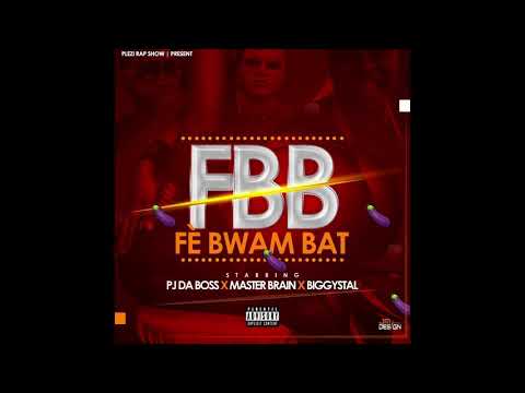 Fè Bwam Bat - PJ DABOSS ft. MASTERBRAIN ft Biggystal (NEW TRACK 2020)