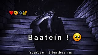 Baatein ! 🥺 sad status  very sad status  sad sh