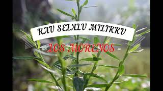 Download lagu Kau Selalu Milikku - Los Morenos|Latin Indonesia mp3