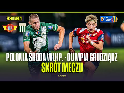 SKRÓT: POLONIA ŚRODA WLKP - OLIMPIA GRUDZIĄDZ. PUCHAR POLSKI