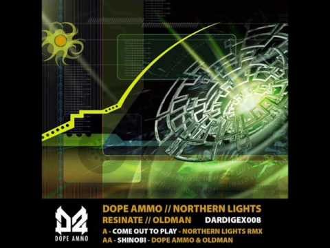 Dope Ammo & Resinate _  come out to play ( northern lights rmx )