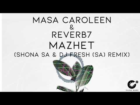 Masa Caroleen & Reverb7 - Mazhet (Shona SA & DJ Fresh (SA) Remix) [CDR046]