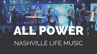 All Power (Live) - Nashville Life Music