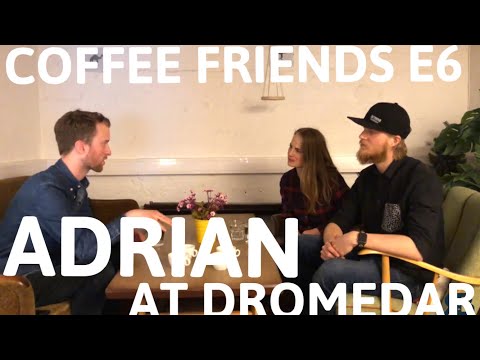 Coffee friend E6: Adrian at Dromedar