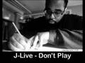 J-Live - Don't play