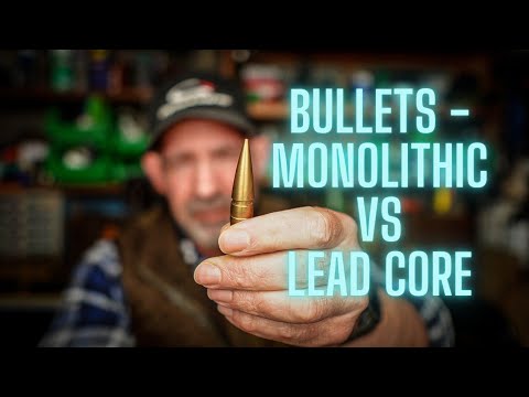 Bullets - Lead core Vs Monolithic