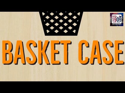 BASKET CASE 17/02/21