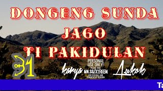Download lagu Dongeng Sunda JAGO TI PAKIDULAN part-31 mp3
