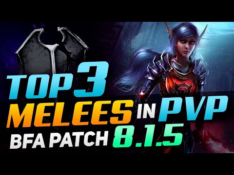 Top 3 Melees In PvP | BfA Patch 8.1.5 | BEST AZERITE TRAITS, TALENTS, STATS, ARENA COMPS