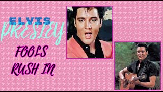 Elvis Presley Fools Rush In (Where angels fear to tread) New edit