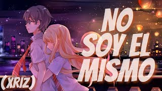 「Nightcore」→ No soy el mismo (Xriz y Ana Mena) Lyrics