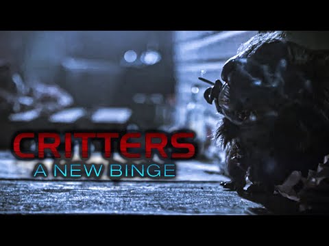 Critters ~ A New Binge