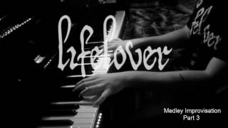Lifelover Medley // Piano Improvisation // Part 3