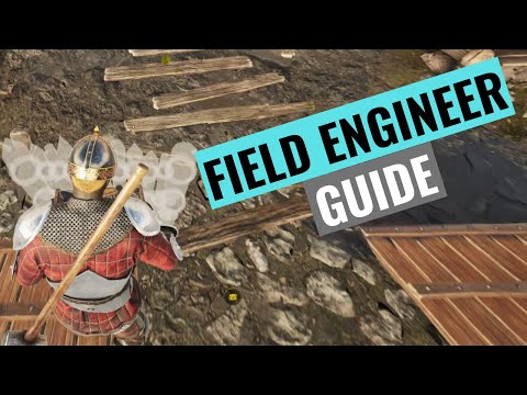 Chivalry 2 - Field Engineer Guide + Tips & Tricks