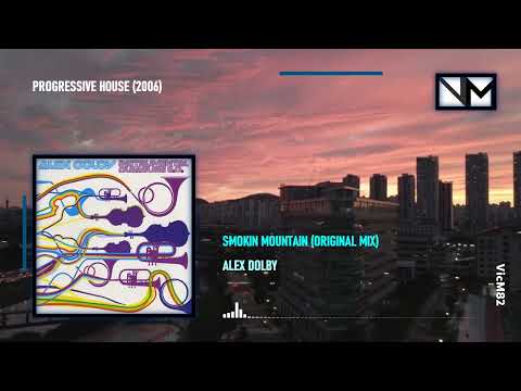 Alex Dolby - Smokin Mountain (Original Mix) #PROGRESSIVEHOUSE2006