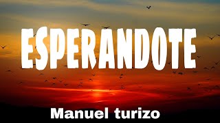 esperándote - Manuel Turizo (letra/lyrics)