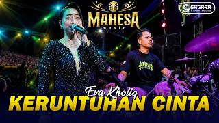 Download lagu KERUNTUHAN CINTA - EVA KHOLIQ || MAHESA MUSIC LIVE ARDAS [SAGARA SUPER SOUND] mp3