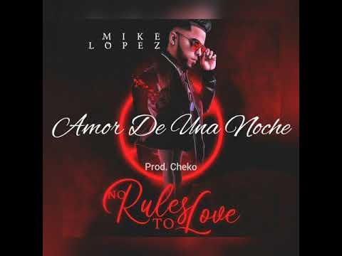 Mike Lopez - Amor De Una Noche