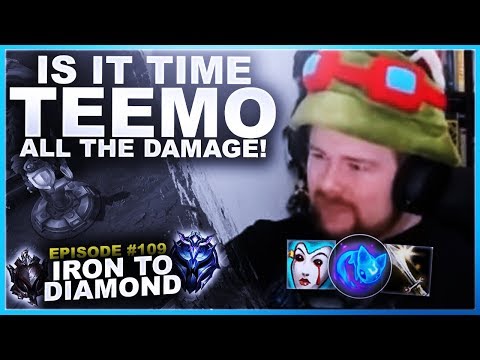 IT'S TEEMO TIME! ALL THE DAMAGE! - Iron to Diamond | League of Legends
