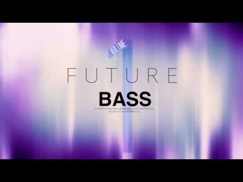 The Best Of Future Bass : Volume 1