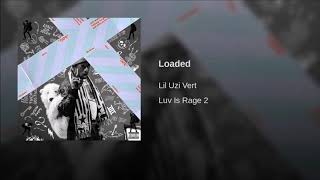 Loaded - Lil Uzi Vert (Clean Version)