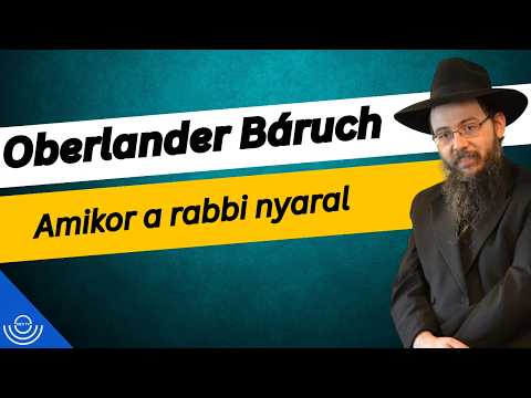 Pirkadat: Oberlander Báruch – Amikor a rabbi nyaral