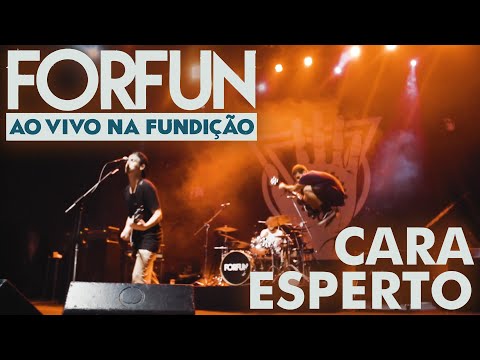 Forfun - Cara Esperto (Ao Vivo na Fundição)