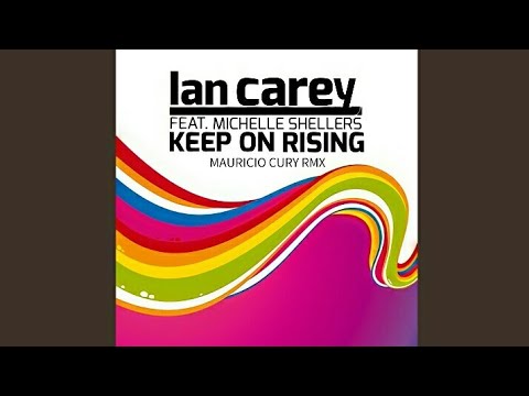 Ian Carey Feat Michelle Shellers - Keep On Rising (Mauricio Cury Remix)