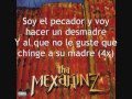 Tha Mexakinz - La Plaga With Lyrics! 
