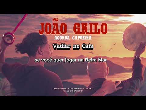 Vadiar no Cais - João Grilo AC