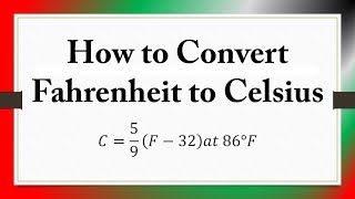 How to Convert Fahrenheit to Celsius: 𝐶=5/9 (𝐹−32) 𝑎𝑡 86°𝐹