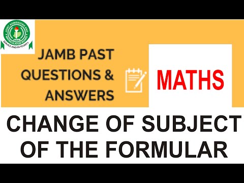 JAMB MATHEMATICS 2019 PAST QUESTIONS 5, change of subject of the formular