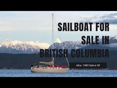 Selling Sailboat, 1983 Sabre 38, British Columbia Canada, Sailboat tour, Sailboat life